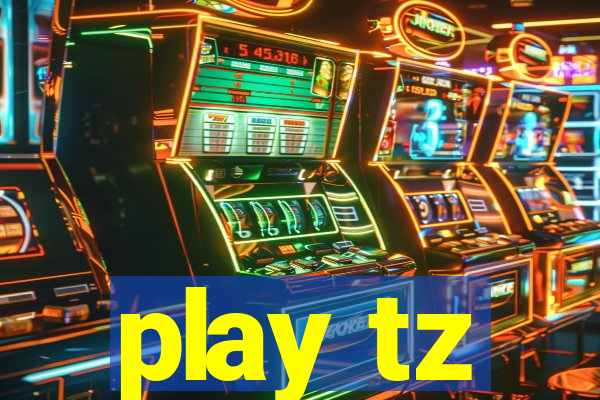 play tz